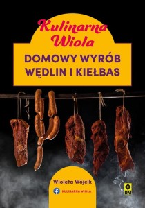 Domowy Wyrób Wędlin i Kiełbas - Kulinarna Wiola 